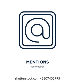 icono de menciones de la colección de tecnología. Menciones lineales delgadas, mención, icono de contorno de charla aislado en fondo blanco. Signo de menciones de vectores de línea, símbolo para web y móvil