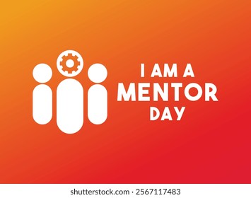 I Am a Mentor Day. Gradient background. Eps 10.