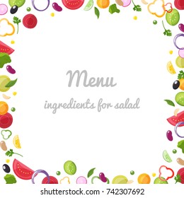 Menu background, border, frame design. Pieces of vegetables, sliced ingredients for salad concept. Vector illustration. 