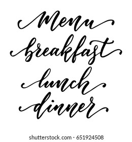 Menu, Breakfast, Lunch And Dinner Hand Lettering, Black Brush Calligraphy Isolated On White Background. Typography Design. Vector Illustration.