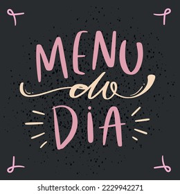 Menu do dia. Daily menu in brazilian portuguese. Modern hand Lettering. vector.