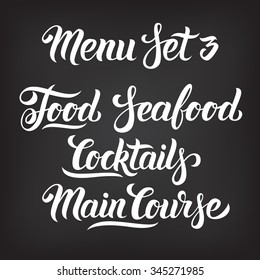 Menu hand lettering collection. Food, Seafood, Cocktails, Main Course - words in Handmade vector calligraphy set