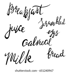 Menu hand lettering collection. Scrambled eggs, milk, bread, oatmeal, juice - words in Handmade vector calligraphy set