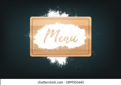 Menu. Handwritten In Flour On Wooden Board Lettering. For Flyers, Cards And Web Ad. Vector Photo Realistic Illustration