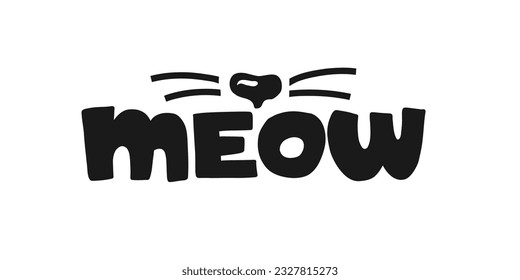 Meow. Cartoon illustration with cat nose and whiskers. Vector hand drawn lettering on white background. Isolated on white background.