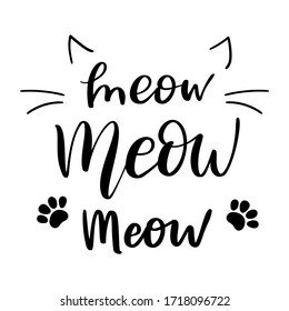 Meow, cat cute print. Vector lettering, cute slogan about cat. Phrase with kitten whiskers and paws for poster design, postcard, t-shirt or mug print. Vector illustration isolated on white background.