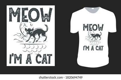 Meow I'm a Cat. Halloween Tee. Halloween Gift Idea, Halloween Vector graphic for t shirt, Vector graphic, Halloween Holidays.