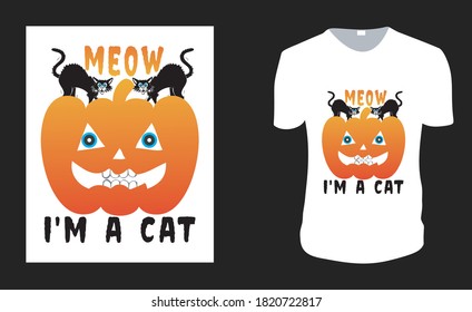  Meow I'm a Cat. Halloween Tee. Halloween Gift Idea, Halloween Vector graphic for t shirt, Vector graphic, Halloween Holidays.