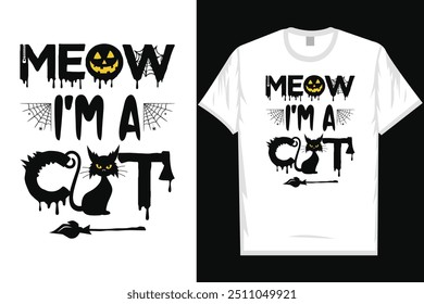 Meow eu sou um gato feliz dia de halloween 31 outubro halloween noite fantasma assustadora noite bruxa boo tipografia gráfico tshirt design