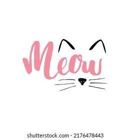 Meow a cat phrase. Cute cat ears and nouse. vector illustration.