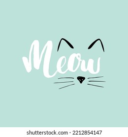 Meow A Cat Phrase. Cute Cat Ears And Nouse. Vector Illustration.