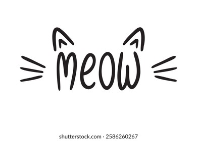 Meow cat sound with ears and whiskers hand drawn doodle lettering poster phrase. Meow text quote, handwritten words and comic letters . Vector illustration