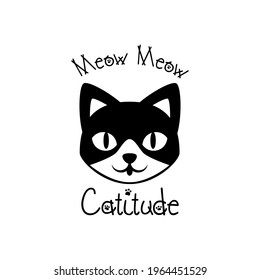 Meow Meow Catitude with Cat icon T-shirt Design with cat icon Can print on T-shirt Poster Banner