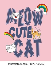 meow cute cat Slogan with cat  and rainbow,  Slogan for T-shirt and apparels 