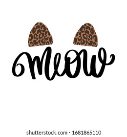 Meow Hand drawn kitten lettering. Cat ears. Quote isolated on white background. Funny animals phrase for print, home decor, posters. Fun brush inscription about pets.