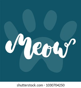 Meow - hand drawn lettering phrase for animal lovers on the dark blue background. Fun brush ink vector illustration for banners, greeting card, poster design