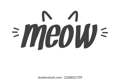 Meow lettering with cat ears and whiskers. Cute design for feline lovers and cat moms.