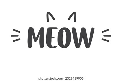 Meow lettering with cat ears and whiskers. Cute design for feline lovers and cat moms.