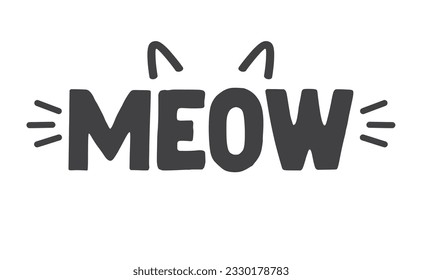 Meow lettering with cat ears and whiskers. Cute design for feline lovers and cat moms.