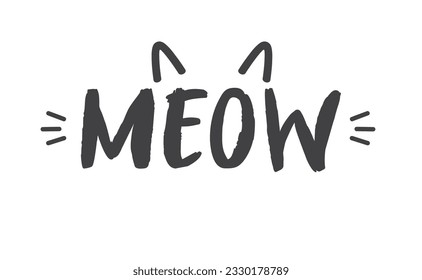 Meow lettering with cat ears and whiskers. Cute design for feline lovers and cat moms.