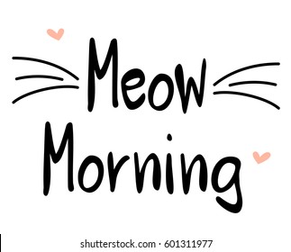  meow morning hand drawn lettering card slogan vector illustration