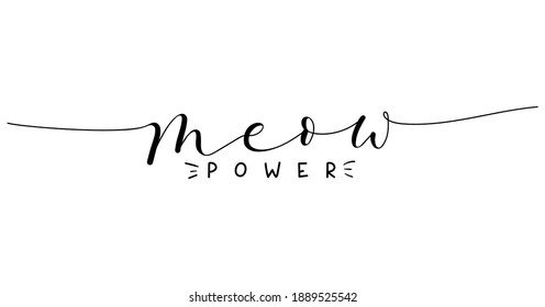 Meow power cute lettering isolated on white background. Hand drawn quote for pet lovers. Adorable Cat lover quote for prints, textile etc.Vector illustration