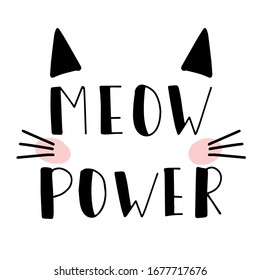 Meow Power hand drawn lettering quote isolated on white background. Fun brush ink inscription for photo overlays, greeting card, t-shirt print, poster design