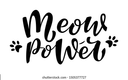 Meow power handwritten sign. Modern brush lettering. Cute slogan about cat. Phrase for wall decor, poster design, postcard, t-shirt print or mug print. Cat lovers. Vector isolated illustration