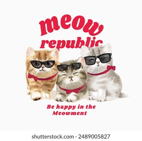 meow republic slogan with cute kittens in sunglasses vector illustration