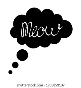 Meow speech bubble isolated on white background. Vector illustration.