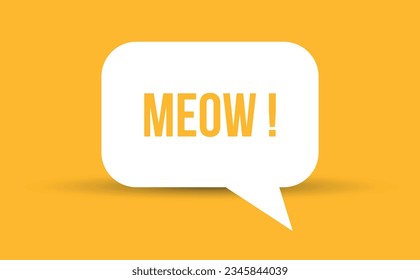 Meow speech bubble vector illustration. Communication speech bubble with Meow text