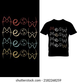 Meow Meow Meow Meow T-Shirt, Vintage Colour,meow text  Vector illustration design for fashion graphics, t shirts, slogan tees, prints, stickers, posters and other uses.