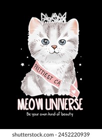 meow universe slogan with kitten in beauty sash and crown hand drawn vector illustration