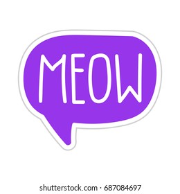 Meow. Vector hand drawn speech bubble icon, lettering, illustration on white background.
