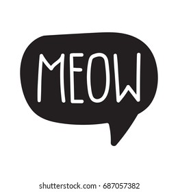 Meow. Vector lettering, hand drawn black speech bubble illustration on white background.