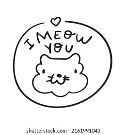 I meow you. Funny illustration on white background.