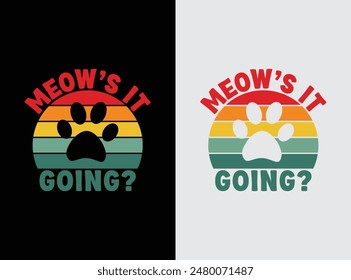 Meow's It Going Funny Cat Lovers Vector T-Shirt Design