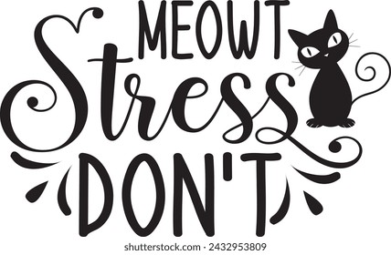 Meowt Stress Don’t Cat Design