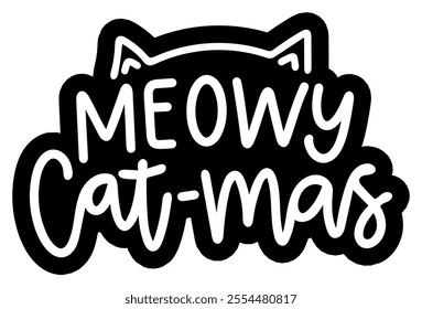 meowy cat mas merry christmas black vector graphic design and cut file