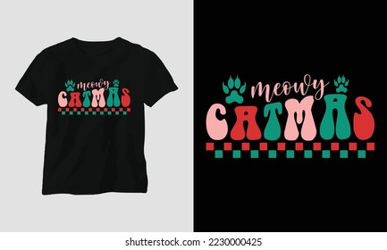 meowy catmas - Groovy Christmas SVG T-shirt and apparel design. Vector print, typography, poster, emblem, festival, party, Black, gift, card, Craft Design