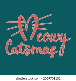 meowy catmas lettering handwritten. Merry Christmas and Happy New Year 2022. Home cat chrismas