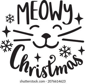 Meowy Christmas. Christmas Cat. Christmas postcard, New Year, banner lettering. Illustration for prints on t-shirts and bags, posters, cards, ornament. Christmas phrase. Vector quotes.