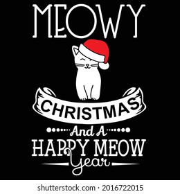 Meowy Christmas and a happy meow-t shirt design 