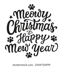 Meowy Christmas and happy mew year. Hand lettering quote isolated on white background. Vector typography for cat lover Christmas t shirts, home decor, posters, cards, web, social media