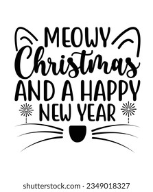 Meowy Christmas and a happy new year, Christmas SVG, Funny Christmas Quotes, Winter SVG, Merry Christmas, Santa SVG, typography, vintage, t shirts design, Holiday shirt