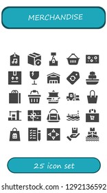  merchandise icon set. 25 filled merchandise icons. Simple modern icons about  - Label, Package, Shopping basket, Cheese, Fragile, Supermarket, Ship, Shopping bag, Forklift, Bag