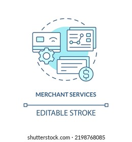 Merchant Services Turquoise Concept Icon. Credit Card Processing. Business Banking Abstract Idea Thin Line Illustration. Isolated Outline Drawing. Editable Stroke. Arial, Myriad Pro-Bold Fonts Used