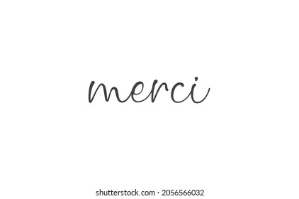 Merci. Calligraphy text. Hand drawn phrase. Handwritten modern lettering. Thank you in French.

