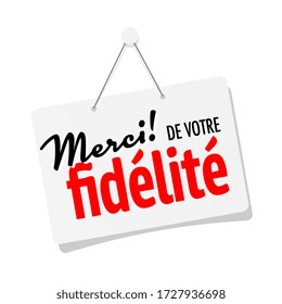 Merci de votre fidélité, Thank you for your loyalty in French language