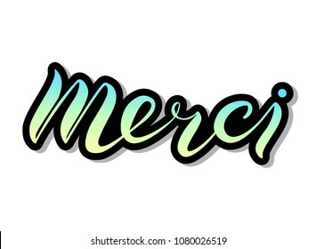 Merci French words for Thank you. Hand sketched lettering on whie background. Vector illustration. Design for logotype, badge, icon, card, postcard, logo, banner, tag, T-shirt.